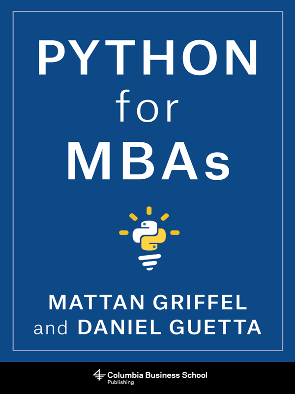 Python For Mbas Mattan Griffel Daniel Guetta Griffel Mattan Guetta