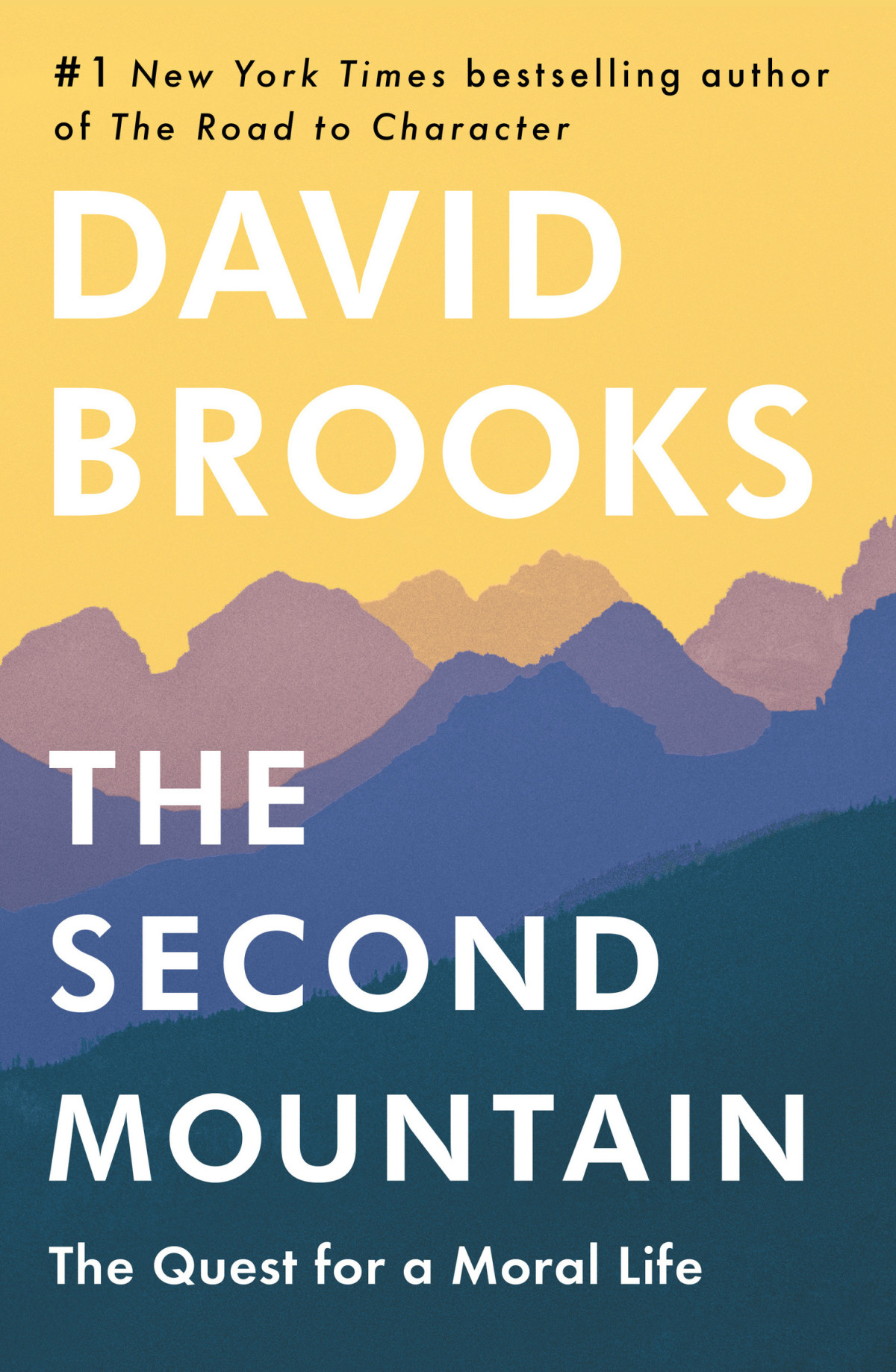 The Second Mountain The Quest For A Moral Life David Brooks