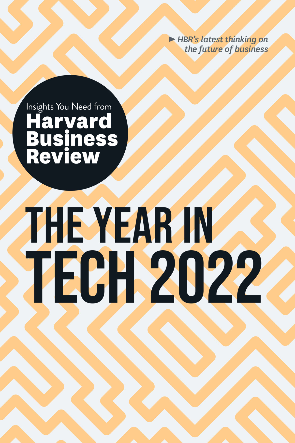 The Year In Tech 2022 Harvard Business Review
