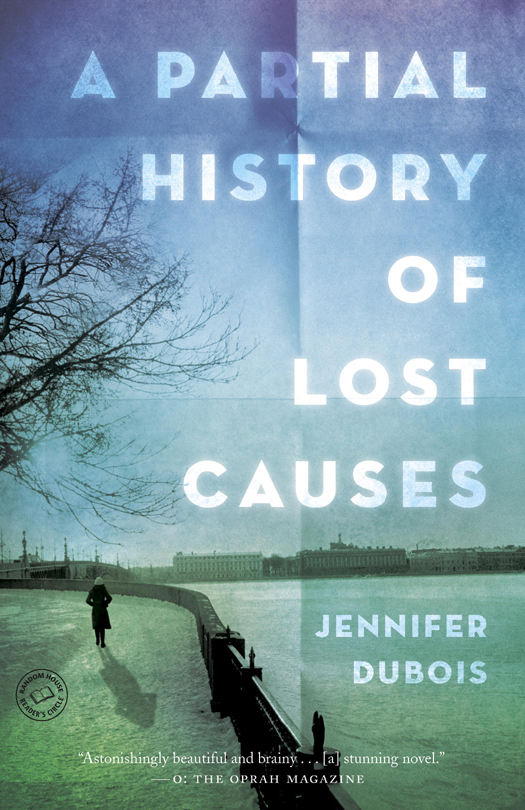A Partial History Of Lost Causes Jennifer Dubois