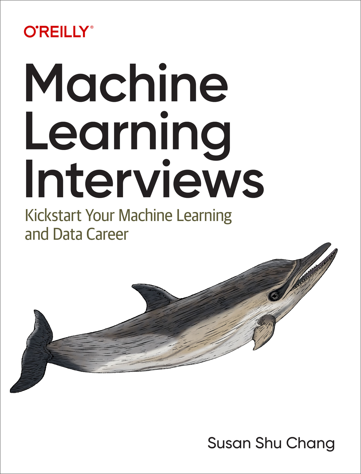 Machine Learning Interviews Susan Shu Chang