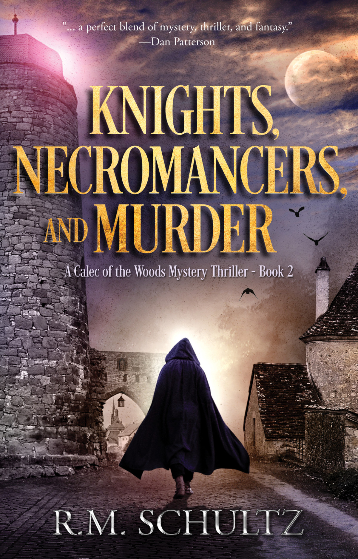 Knights Necromancers And Murder A Fantasy Mystery And Thriller A Calec Of The Woods Mystery Thriller Book 2 Schultz