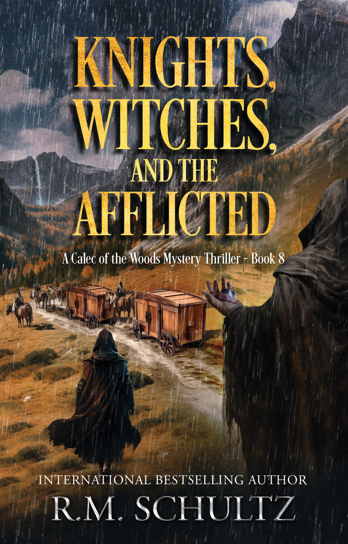 Knights Witches And The Afflicted Epic Fantasy Mystery A Calec Of The Woods Mystery Thriller Book 8 Schultz