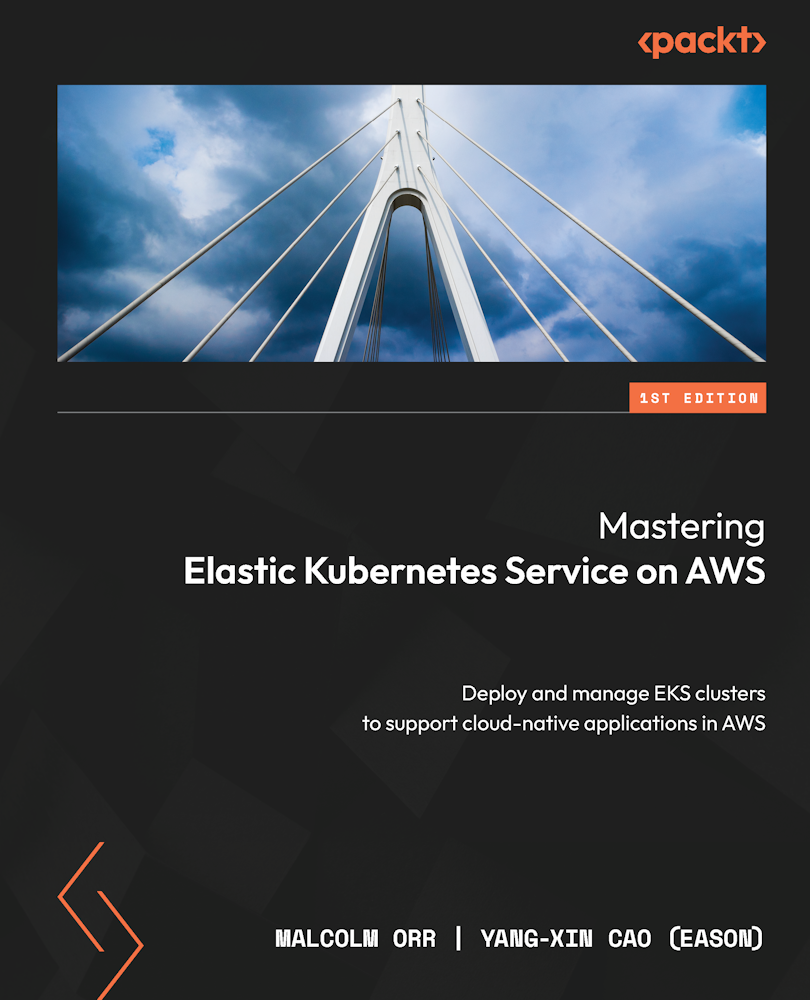 Mastering Elastic Kubernetes Service On Aws Malcolm Orr