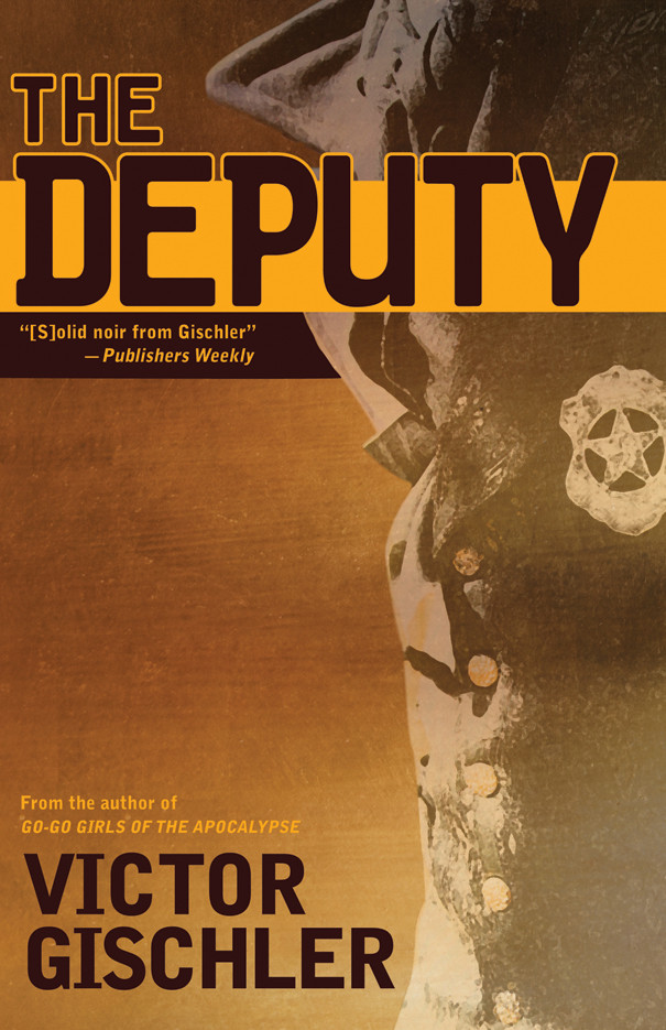 The Deputy Victor Gischler