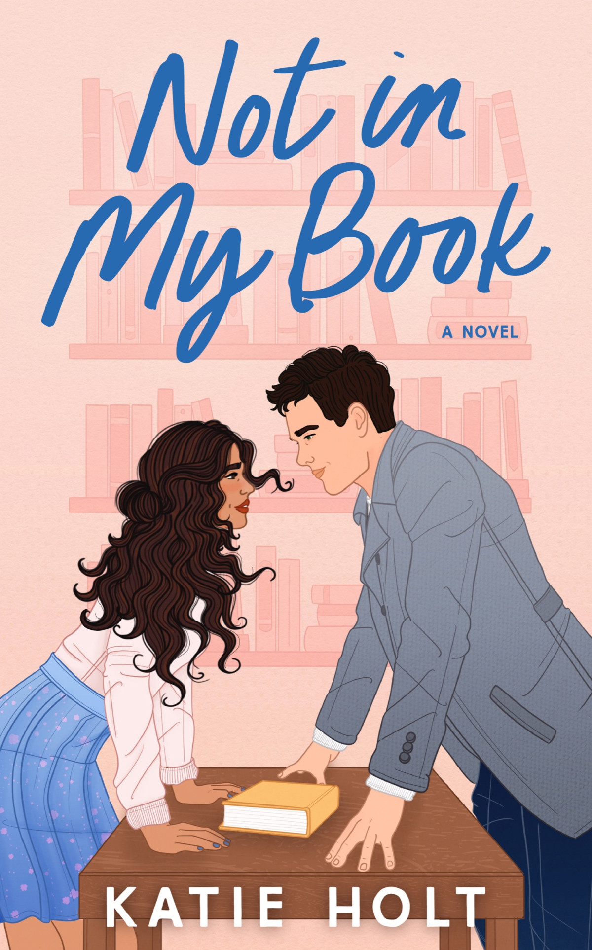 Not In My Book 1st Edition Katie Holt