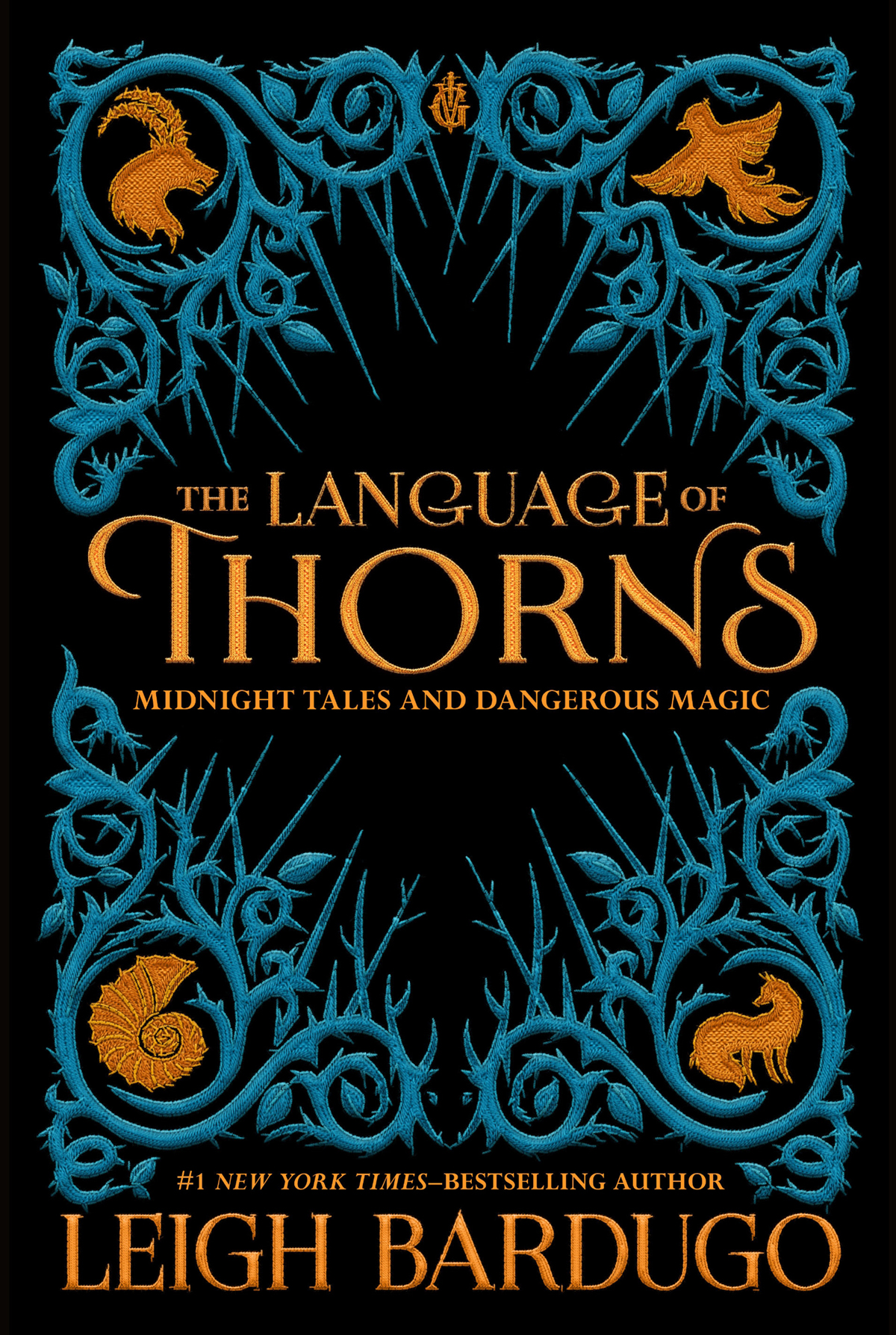The Language Of Thorns Midnight Tales And Dangerous Magic Leigh Bardugo