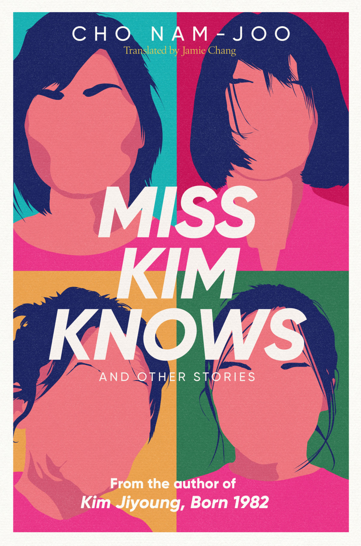 Miss Kim Knows And Other Stories The Sensational New Work From The Author Of Kim Jiyoung Born 1982 Cho Namjoo