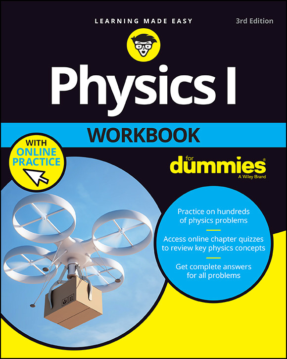 Physics I Workbook For Dummies With Online Practice The Experts At Dummies