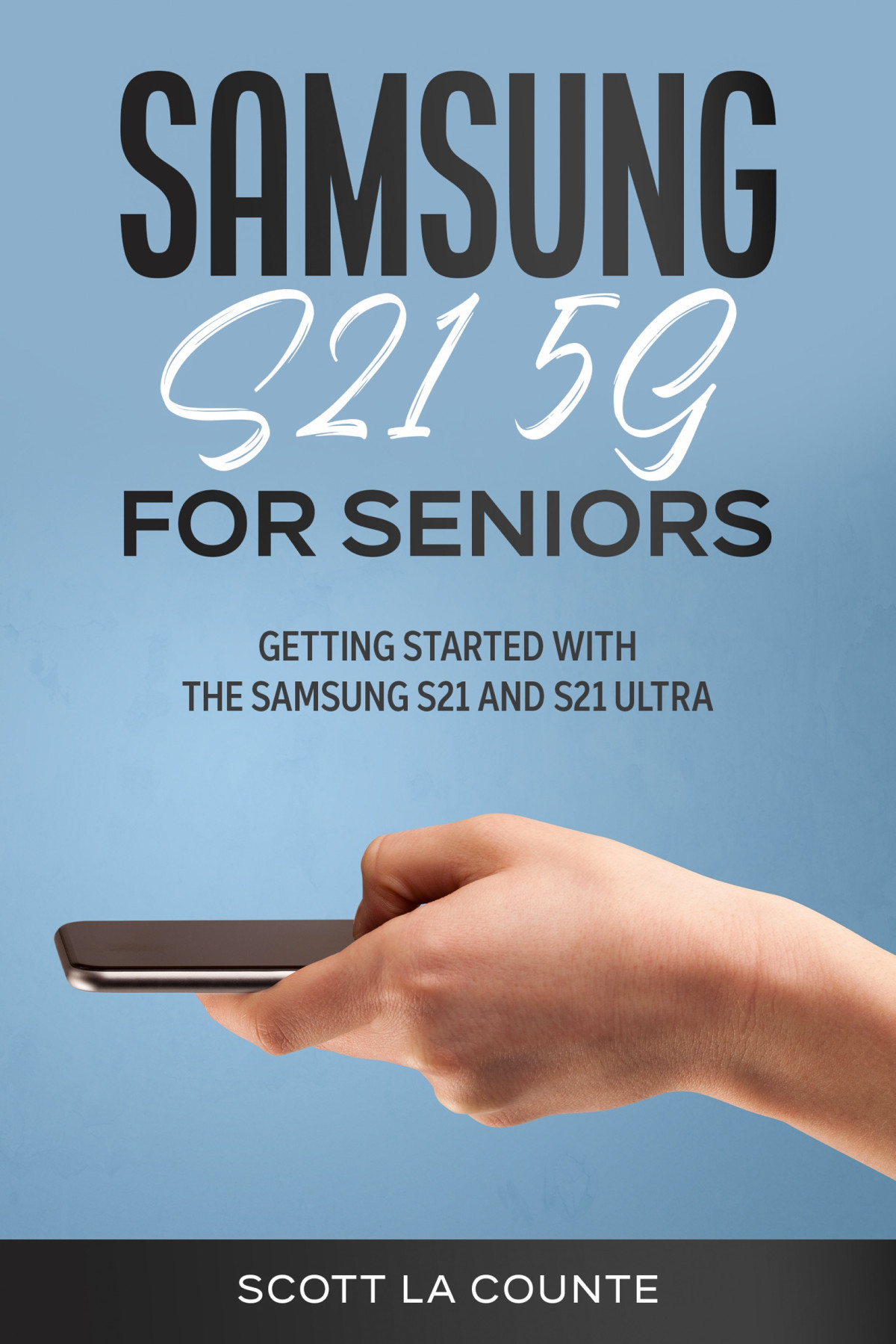 Samsung Galaxy S21 5g For Seniors Scott La Counte