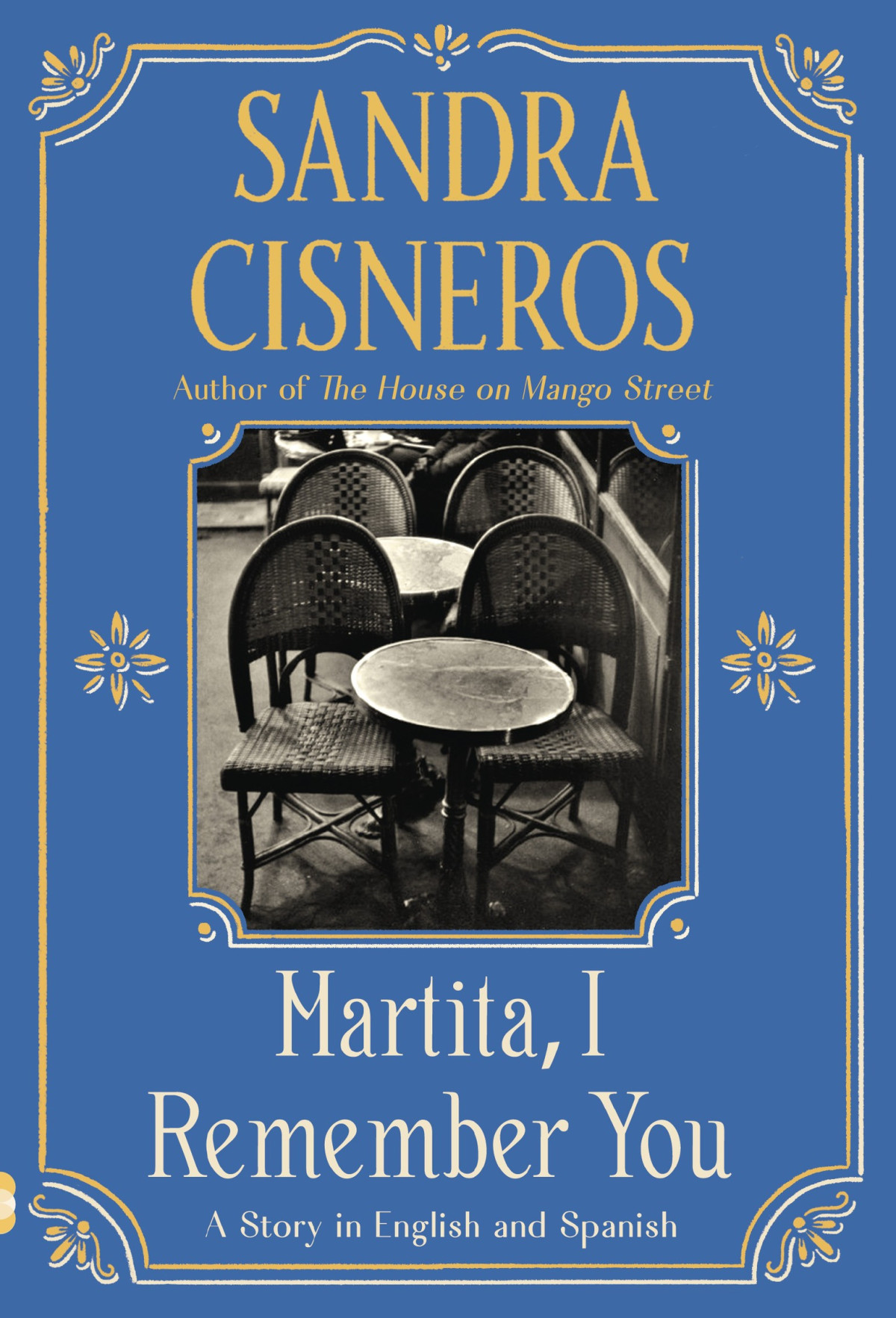 Martita I Remember Youmartita Te Recuerdo A Story In English And Spanish Sandra Cisneros