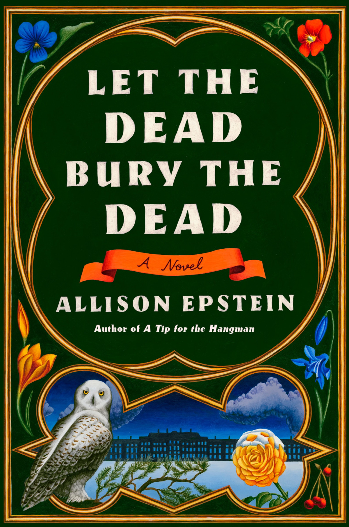 Let The Dead Bury The Dead A Novel Allison Epstein