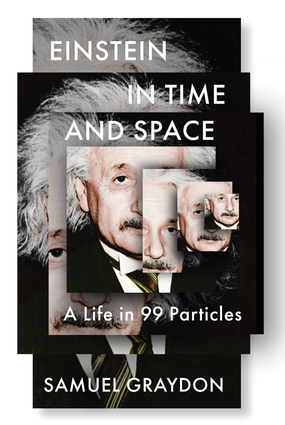 Einstein In Time And Space A Life In 99 Particles Samuel Graydon