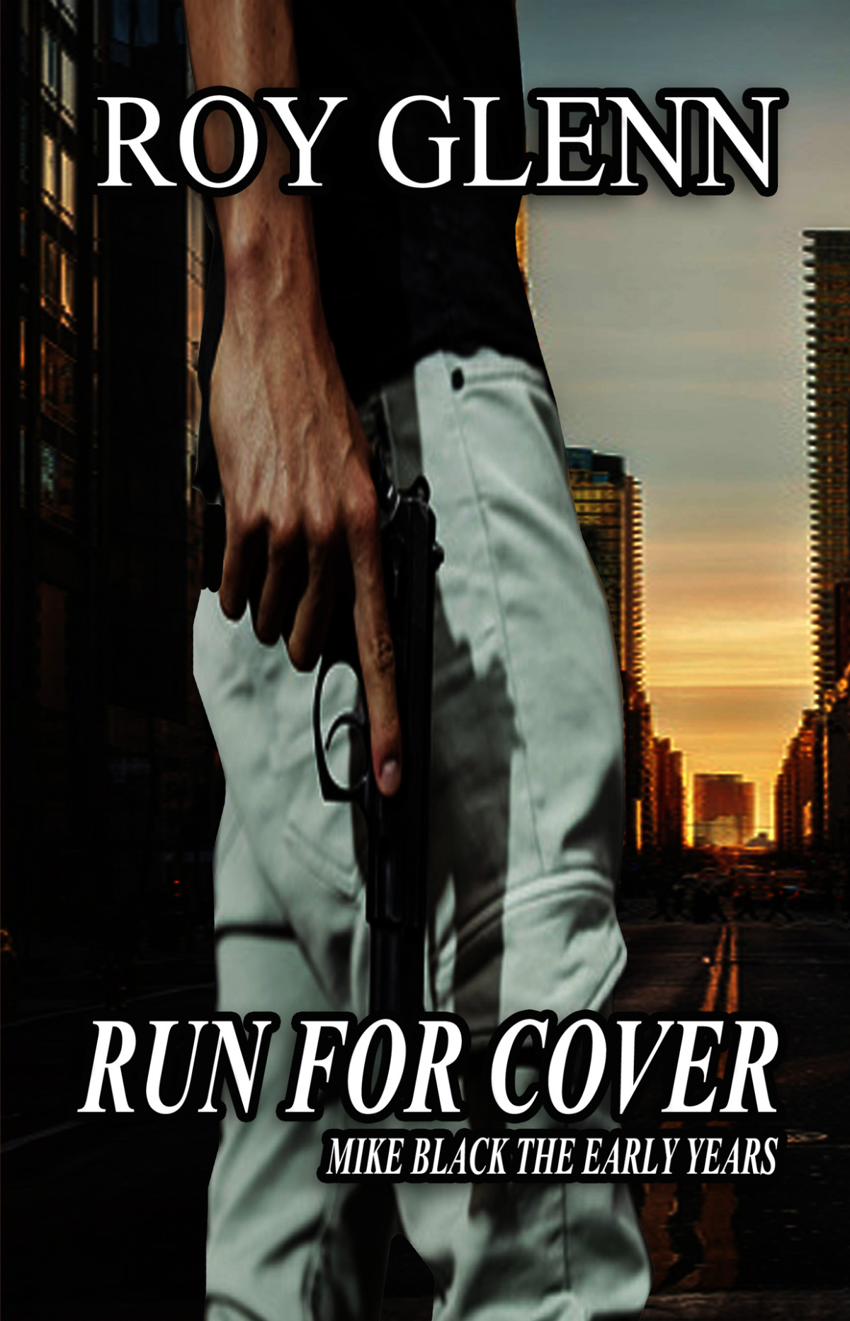 Run For Cover Mike Black The Early Years Book 4 Glenn Roy