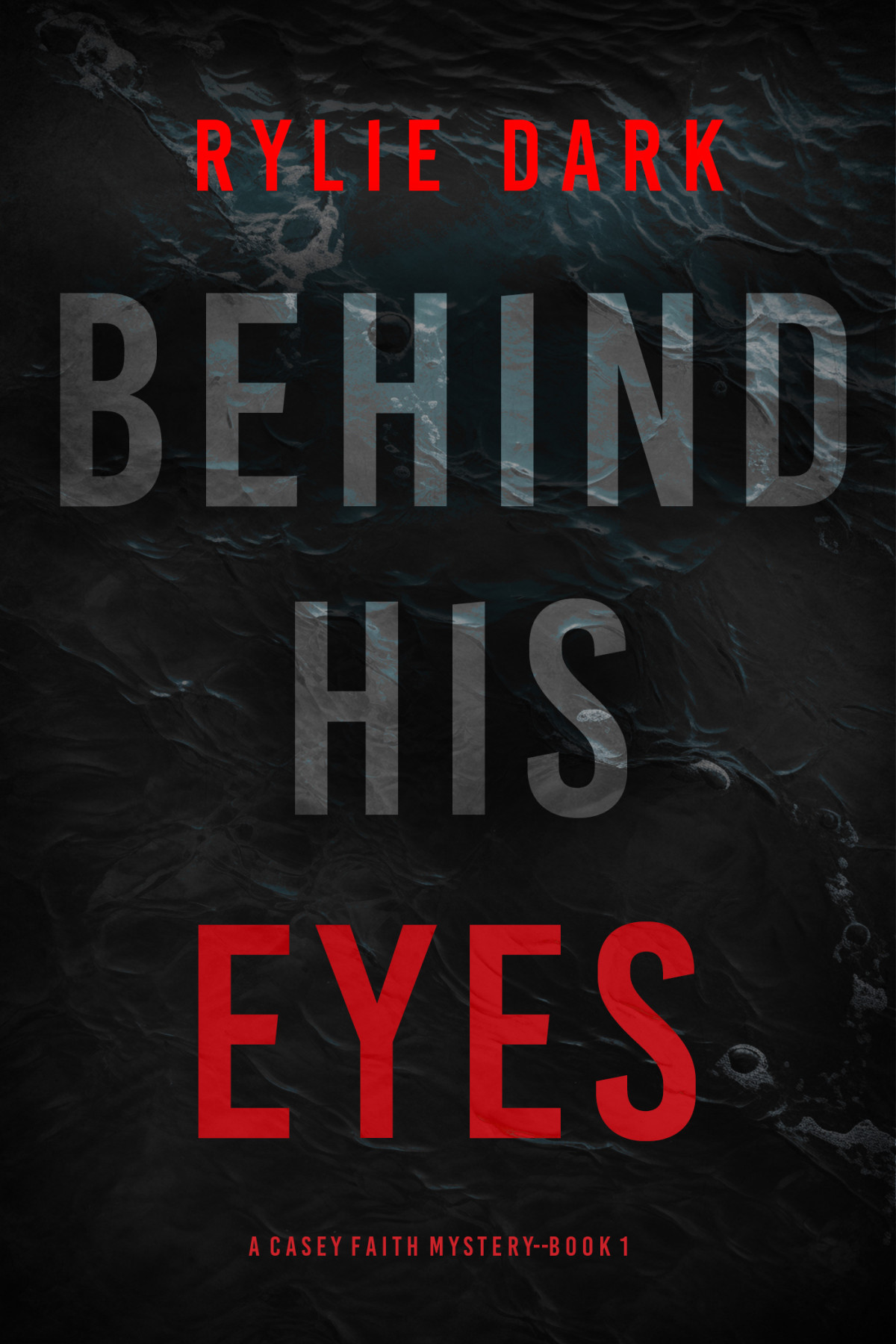 Behind His Eyes Rylie Dark