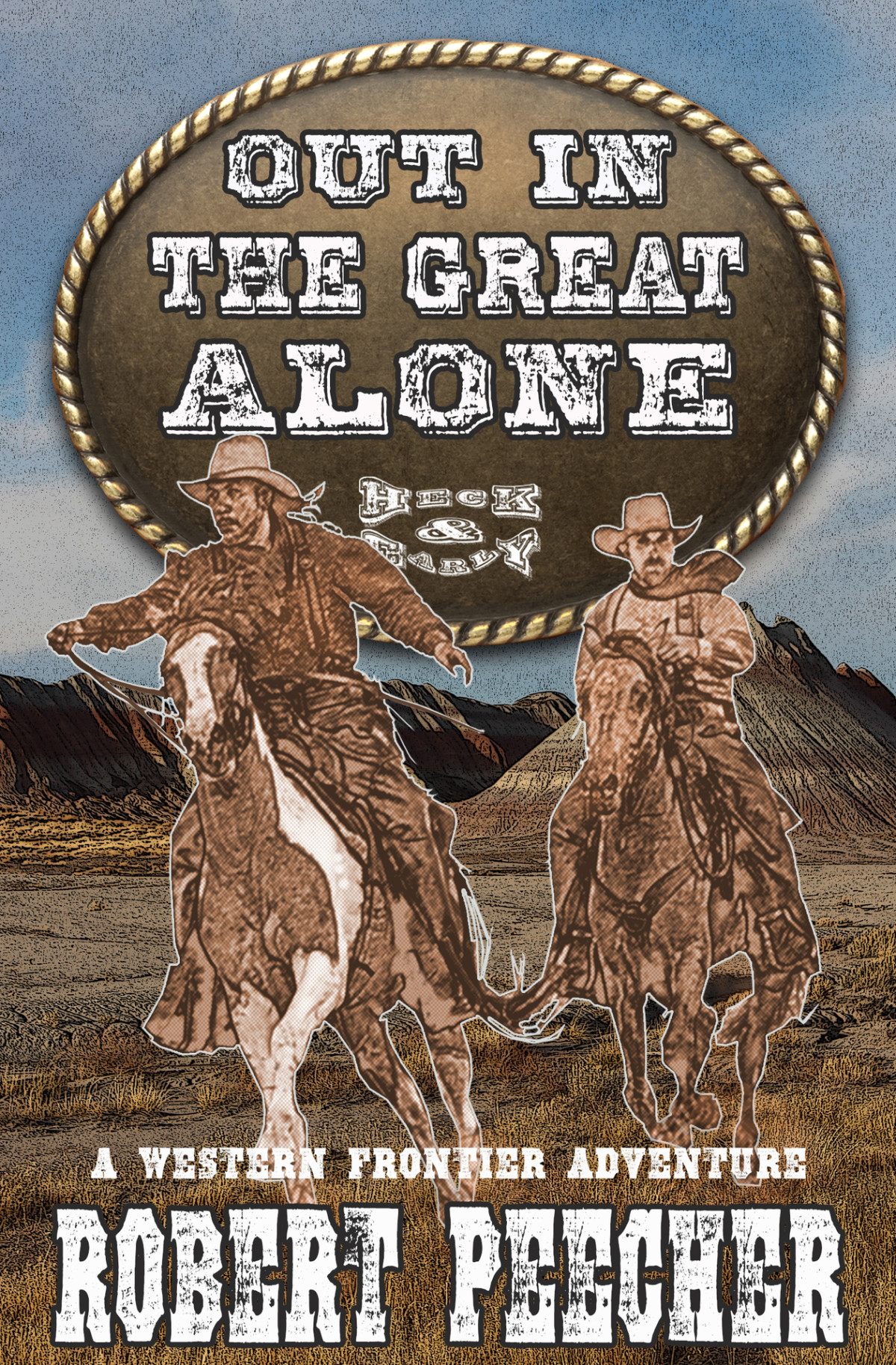 Heck Early 05 Out In The Great Alone 1st Edition Robert Peecher