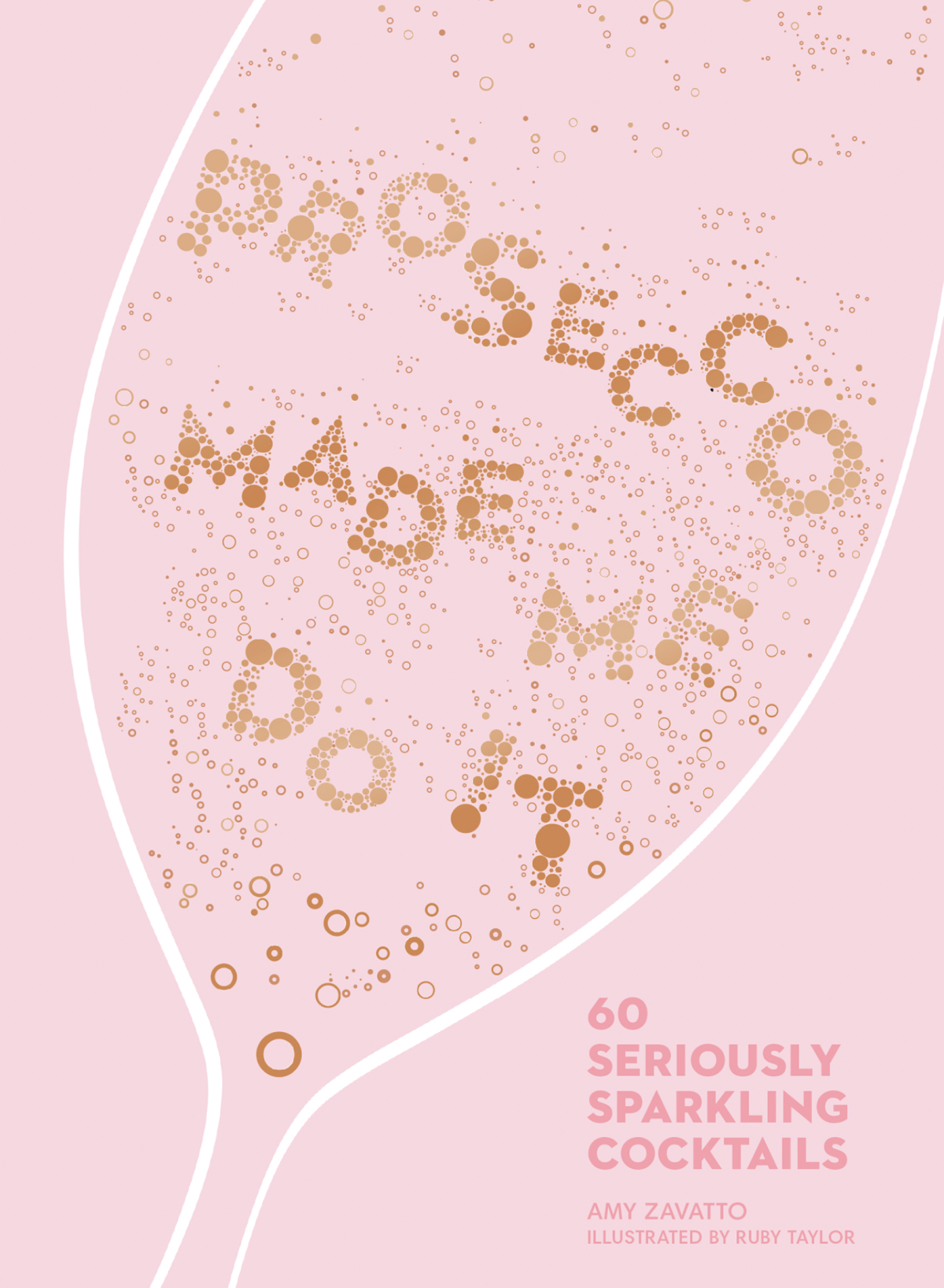 Prosecco Made Me Do It Amy Zavatto