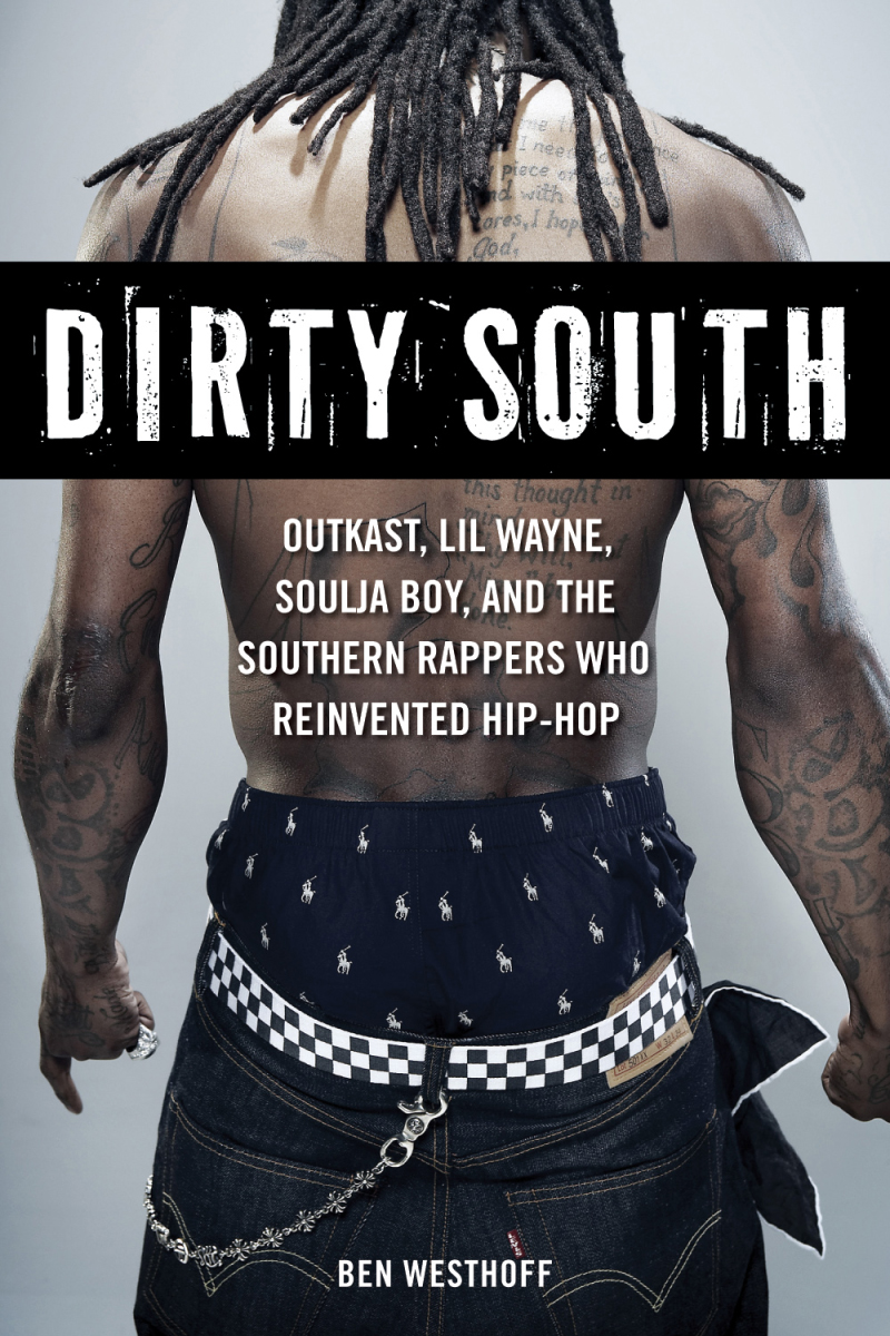 Dirty South Ben Westhoff