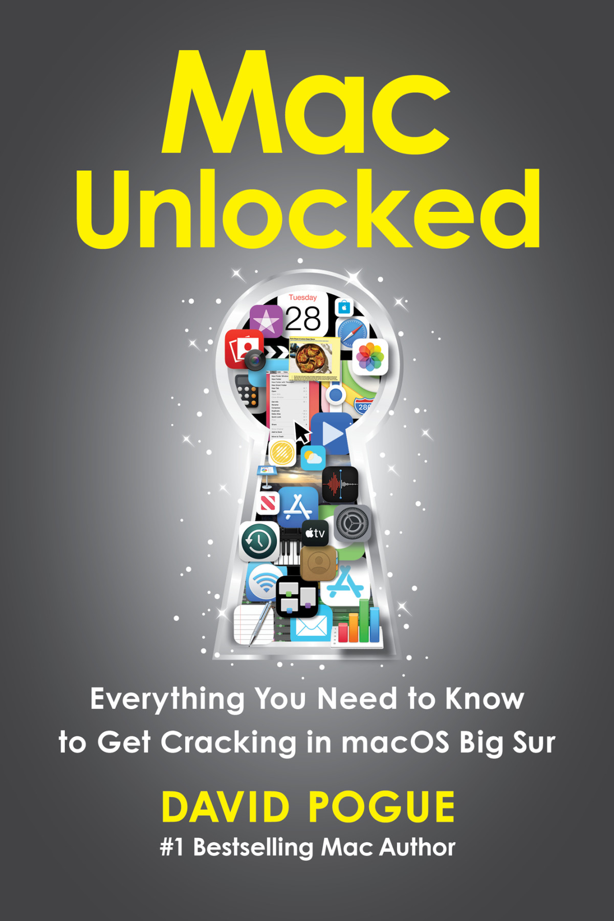 Mac Unlocked Everything You Need To Know To Get Cracking In Macos Big Sur David Pogue