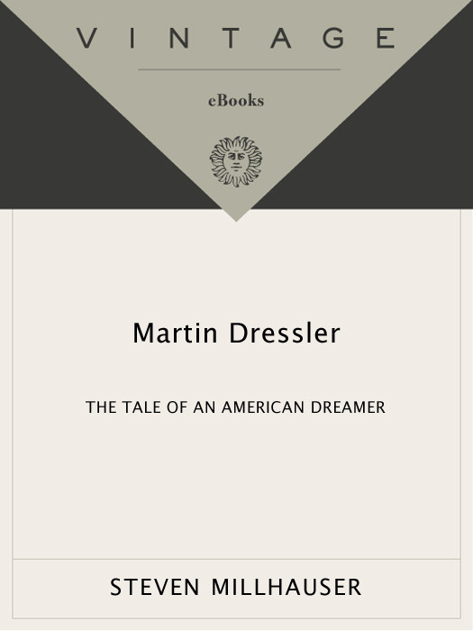 Martin Dressler Steven Millhauser