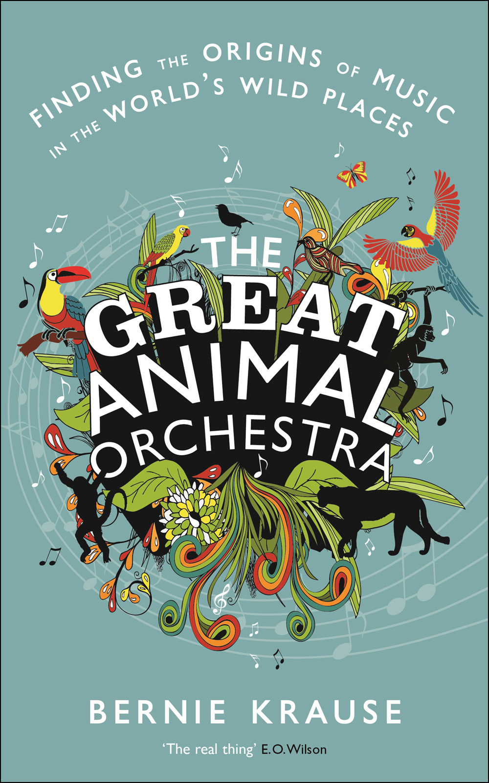 The Great Animal Orchestra Bernie Krause