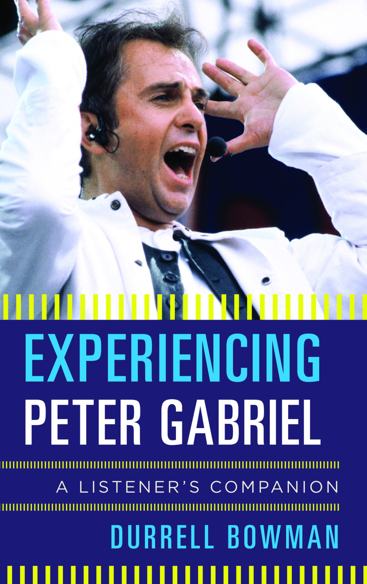 Experiencing Peter Gabriel Durrell Bowman
