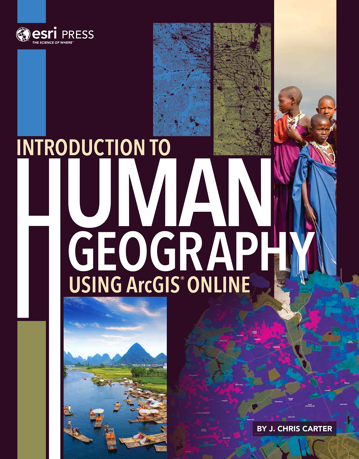 Introduction To Human Geography Using Arcgis Online J Chris Carter