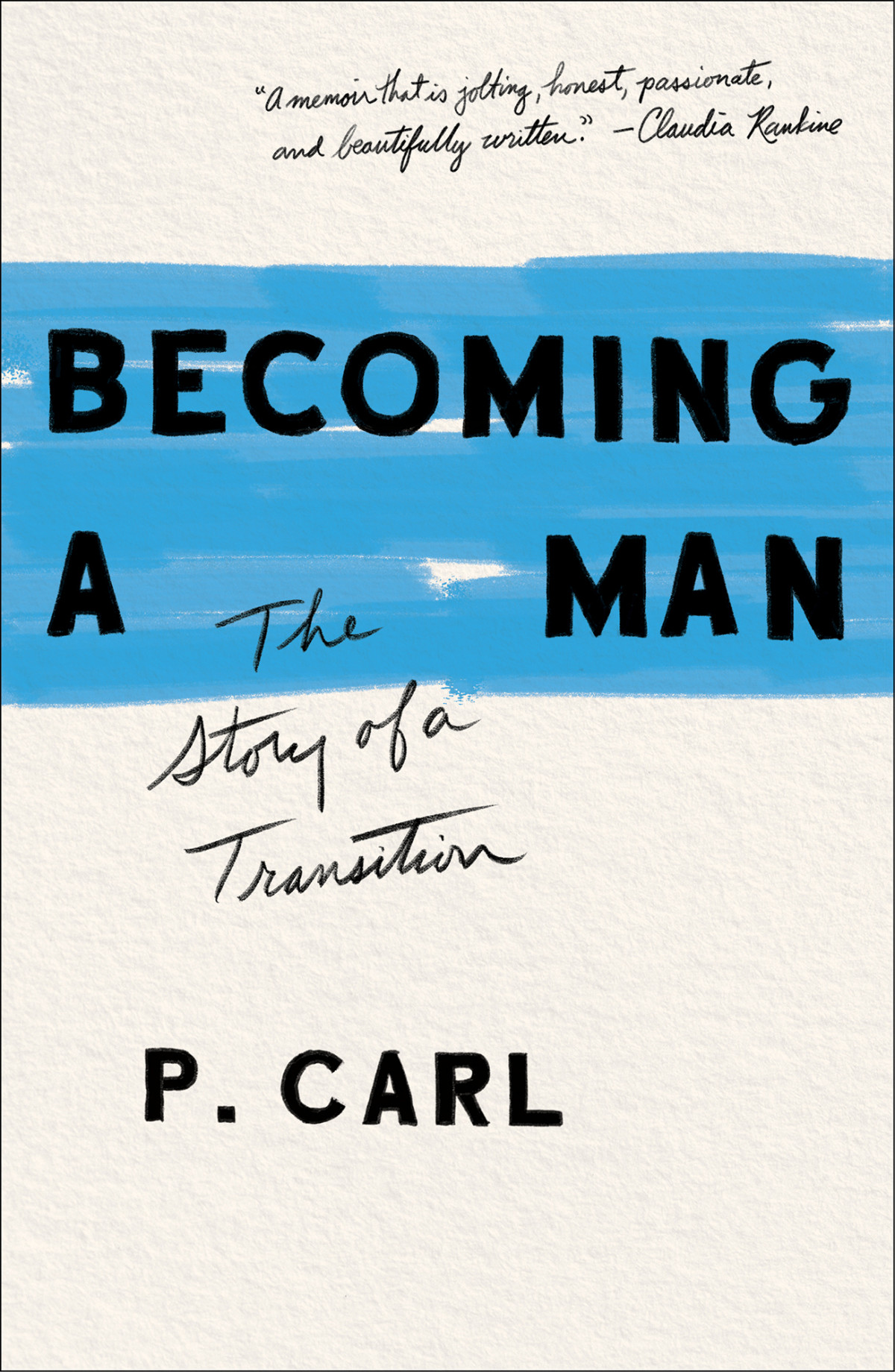 Becoming A Man The Story Of A Transition P Carl