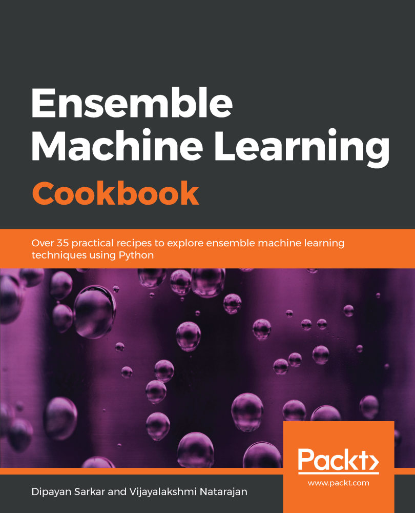 Ensemble Machine Learning Cookbook Dipayan Sarkar