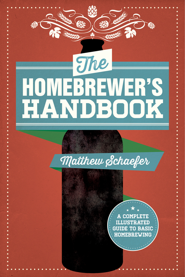 The Homebrewers Handbook Matthew Schaefer