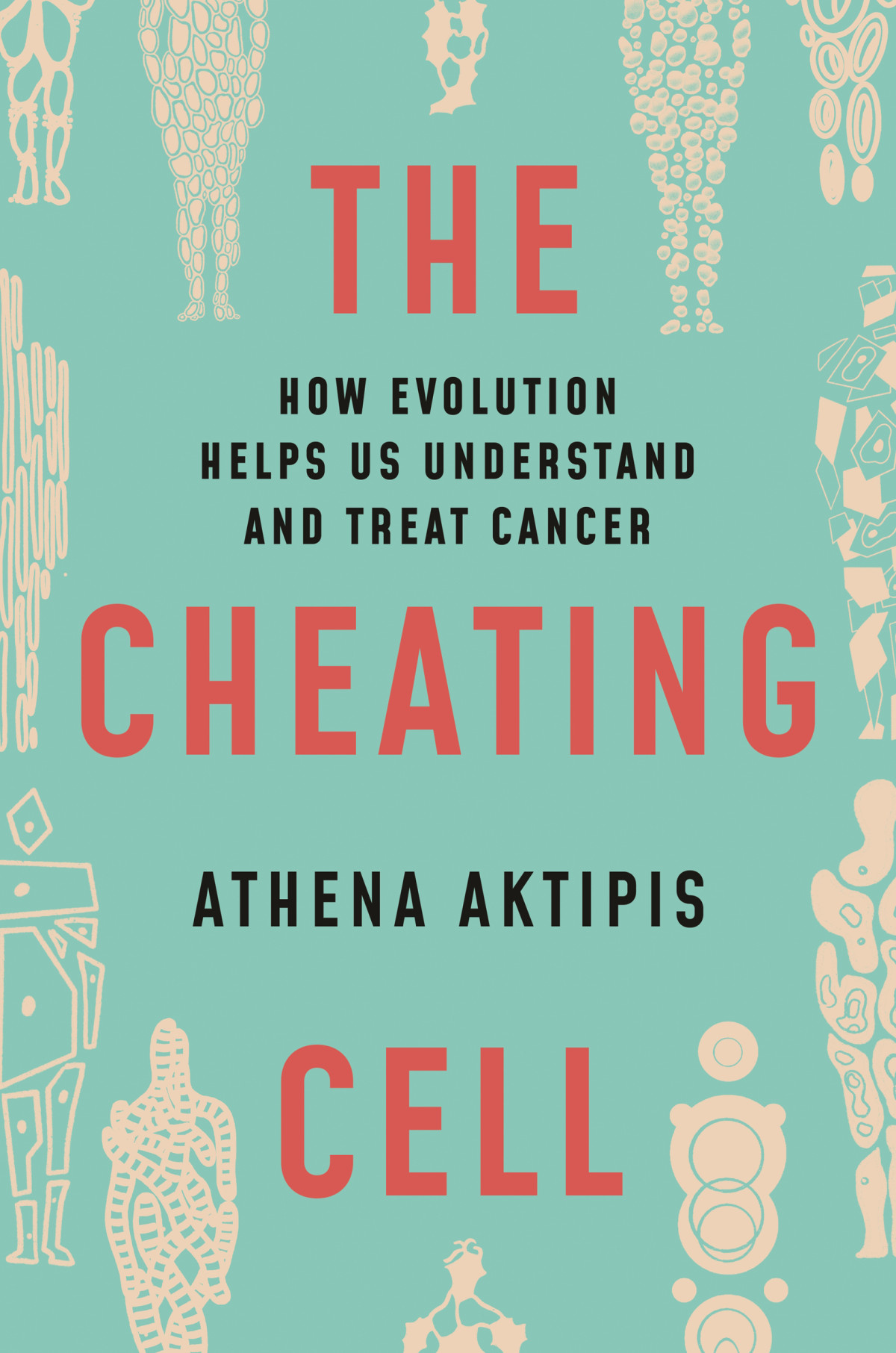 The Cheating Cell Athena Aktipis