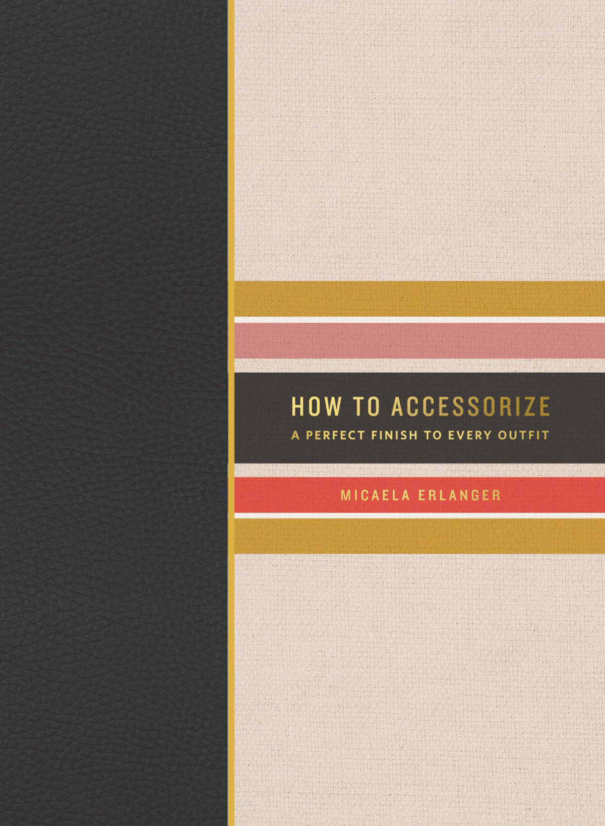 How To Accessorize A Perfect Finish To Every Outfit Micaela Erlanger