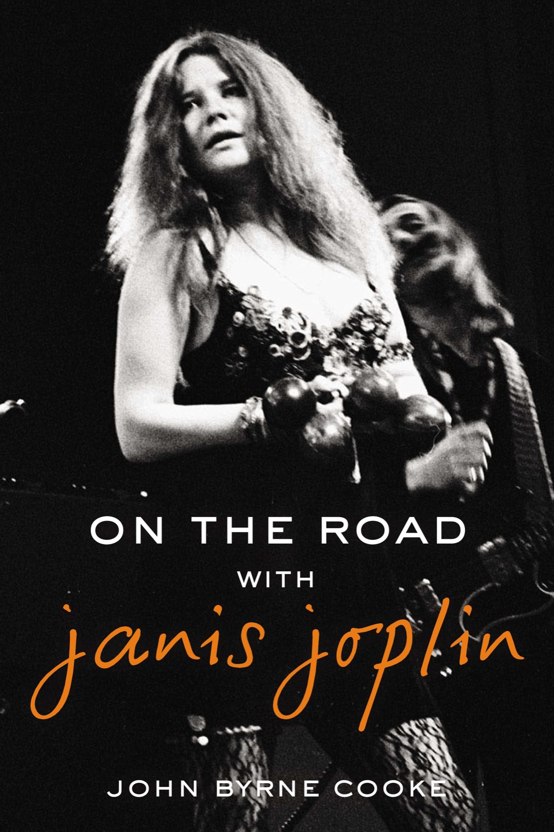 On The Road With Janis Joplin John Byrne Cooke