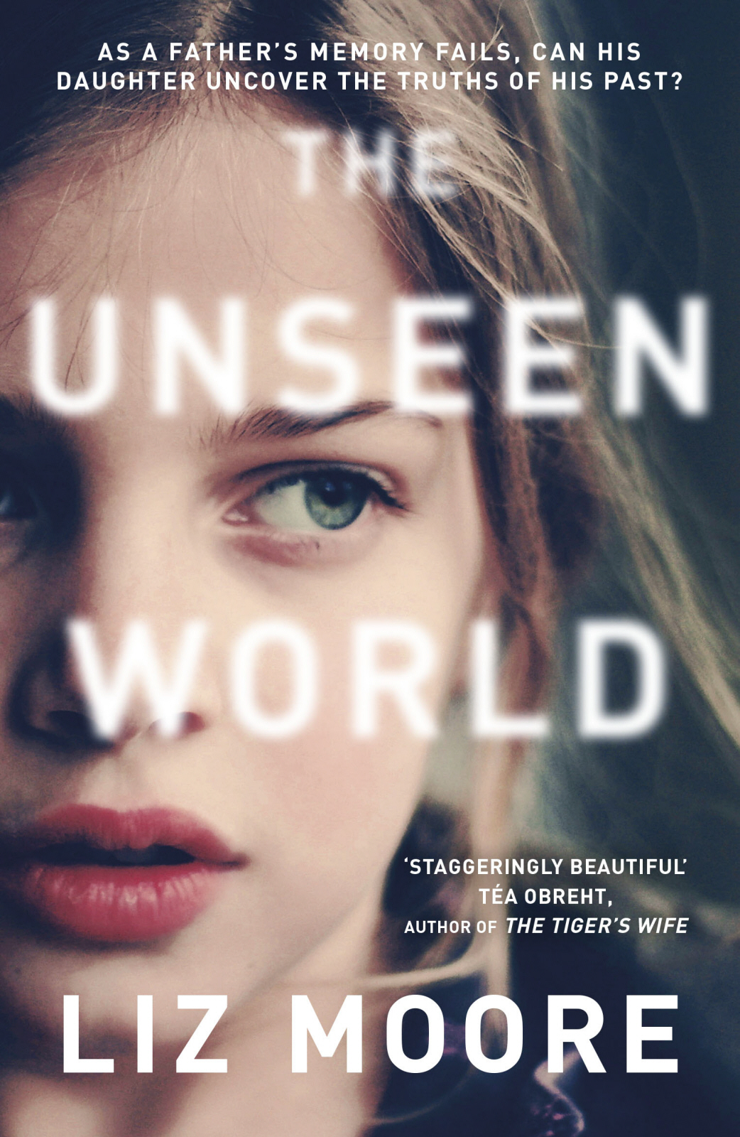 The Unseen World Liz Moore