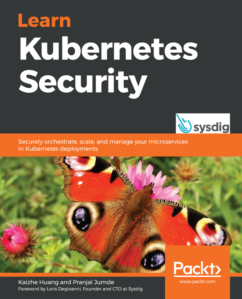 Learn Kubernetes Security Kaizhe Huang