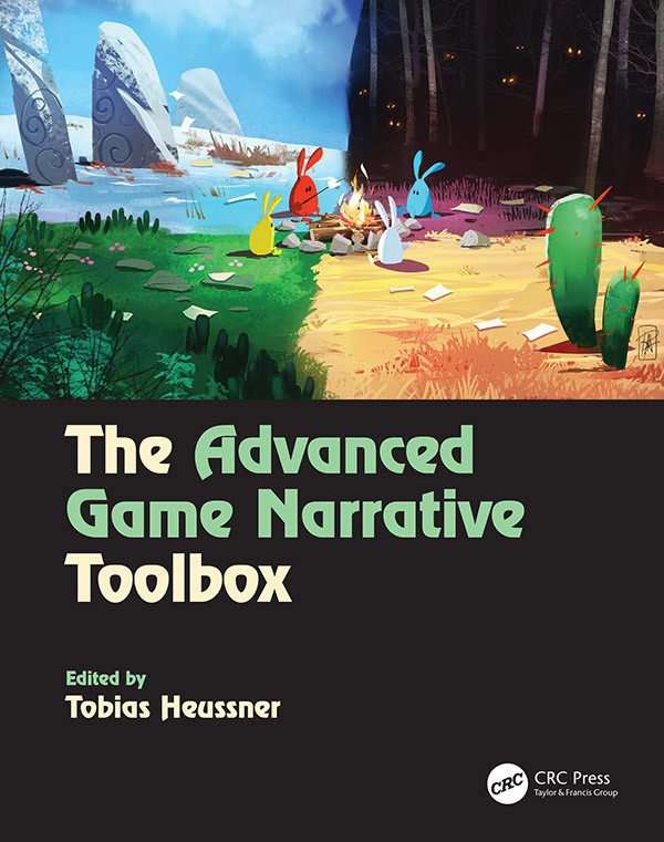 The Advanced Game Narrative Toolbox Tobias Heussner