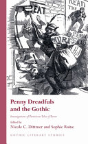 Penny Dreadfuls And The Gothic Investigations Of Pernicious Tales Of Terror 1st Edition Nicole C Dittmer
