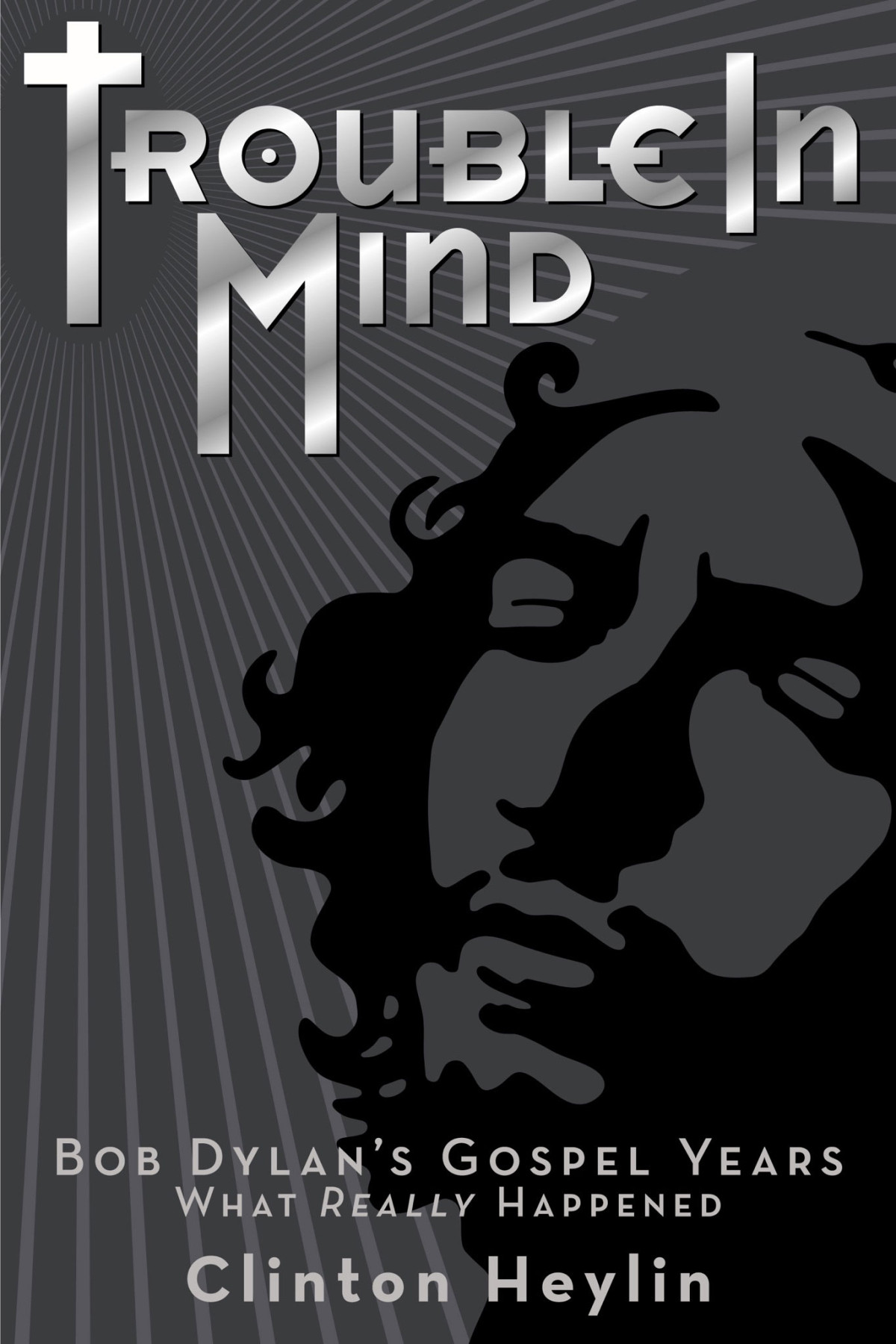 Trouble In Mind Clinton Heylin