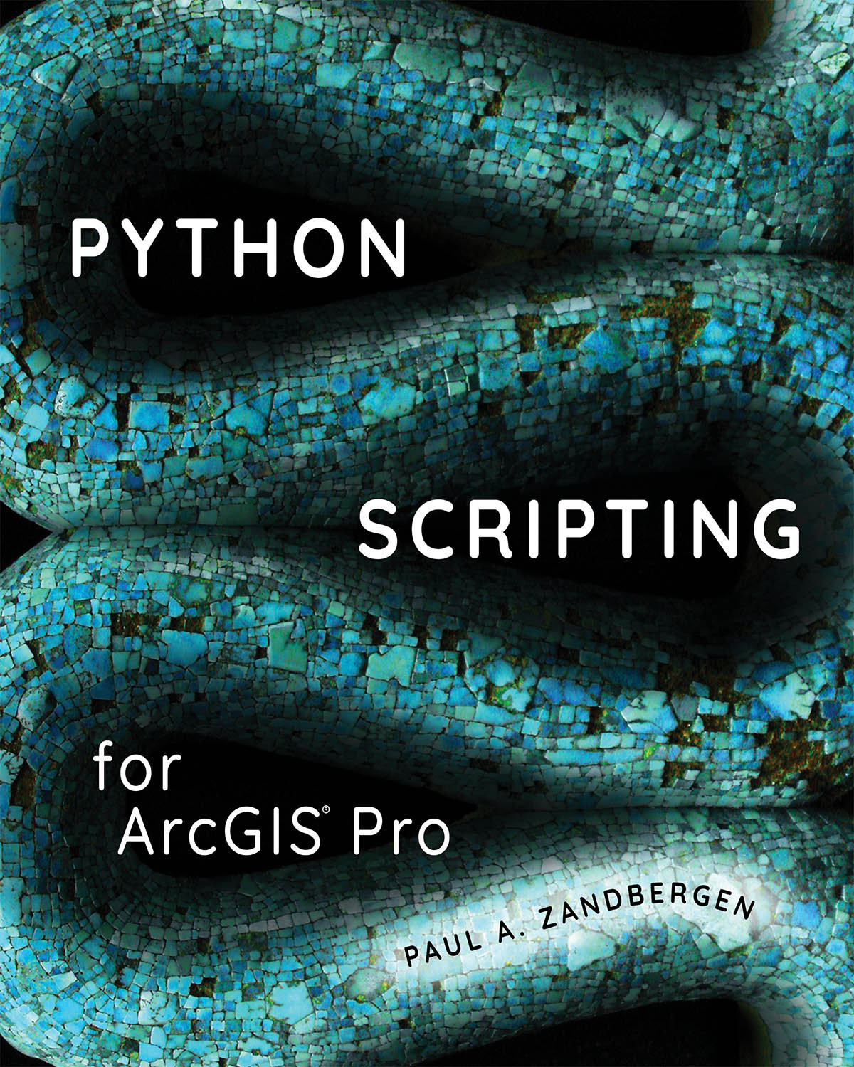 Python Scripting For Arcgis Pro Paul A Zandbergen