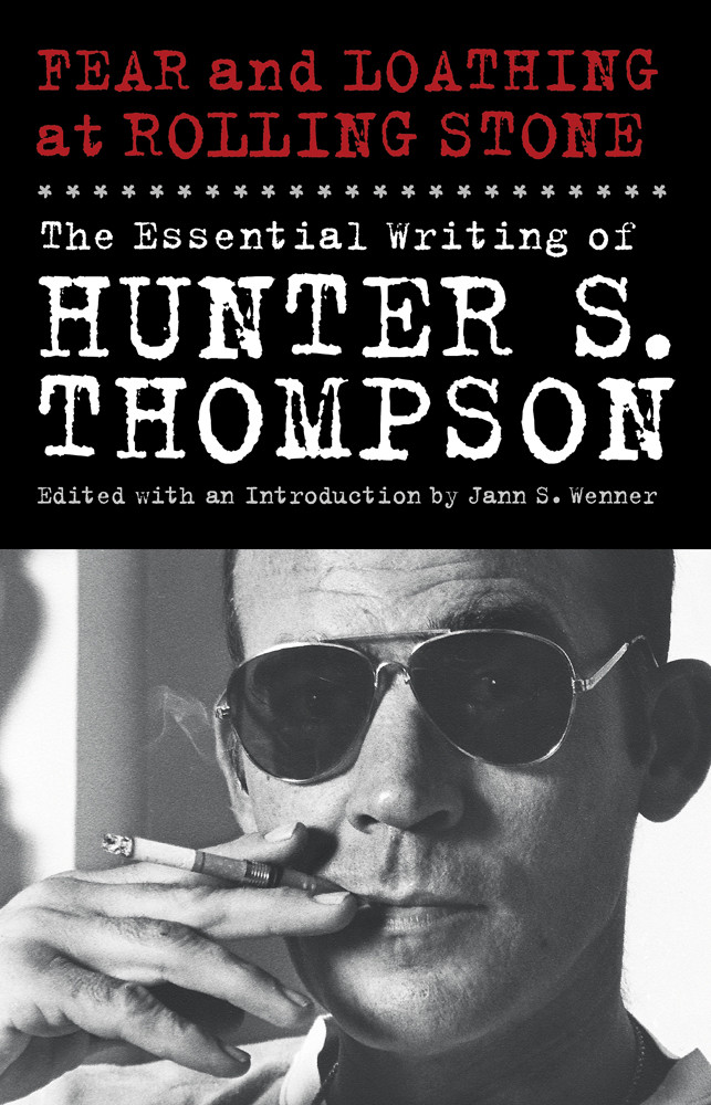 Fear And Loathing At Rolling Stone Hunter S Thompson