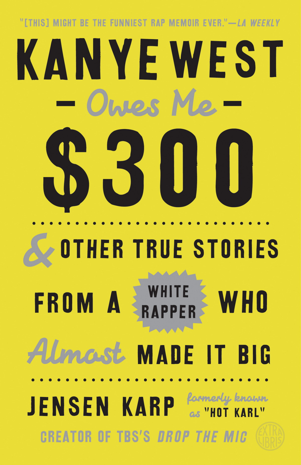 Kanye West Owes Me 300 Jensen Karp