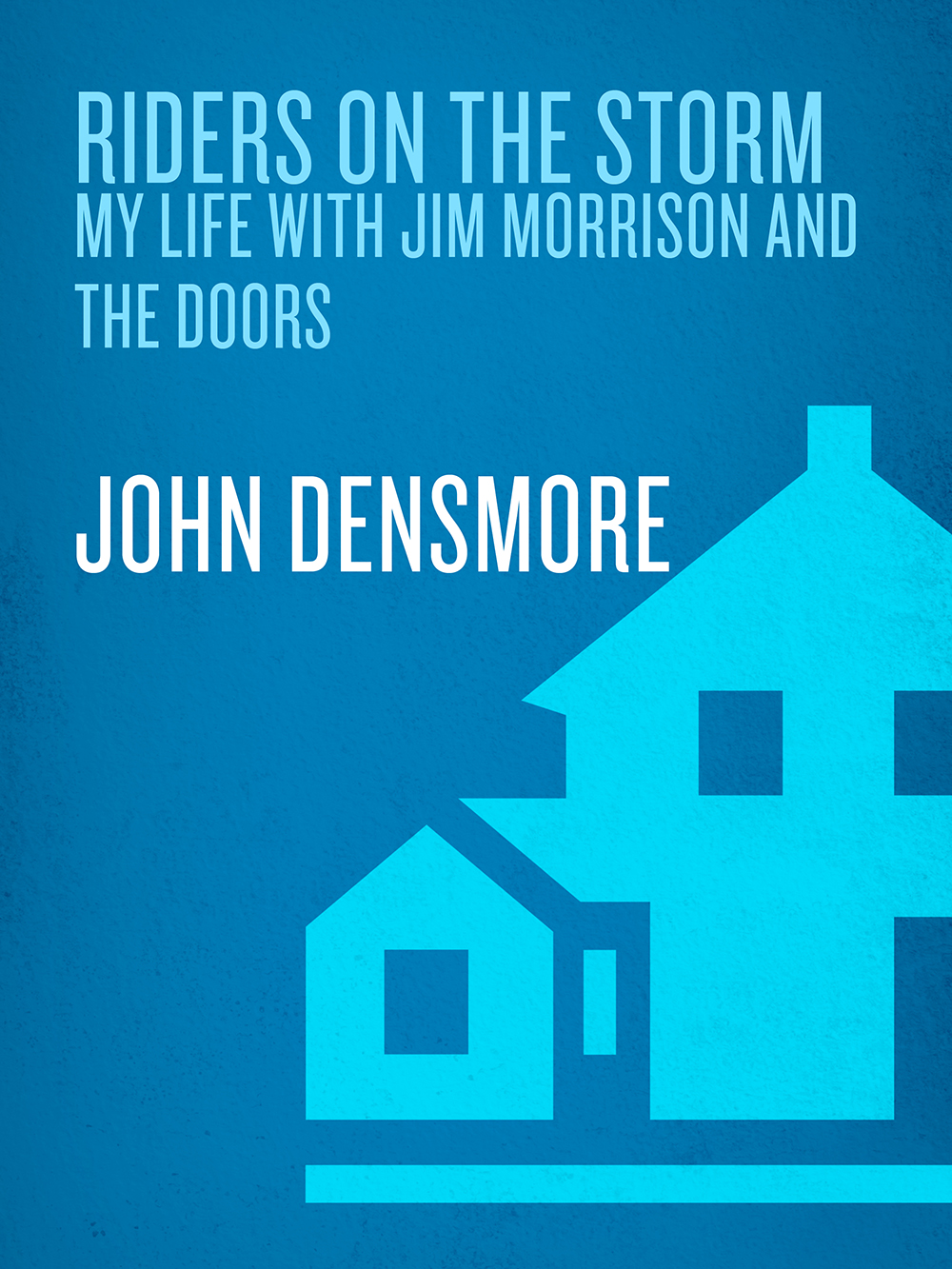 Riders On The Storm John Densmore
