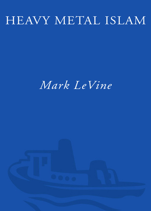 Heavy Metal Islam Mark Levine
