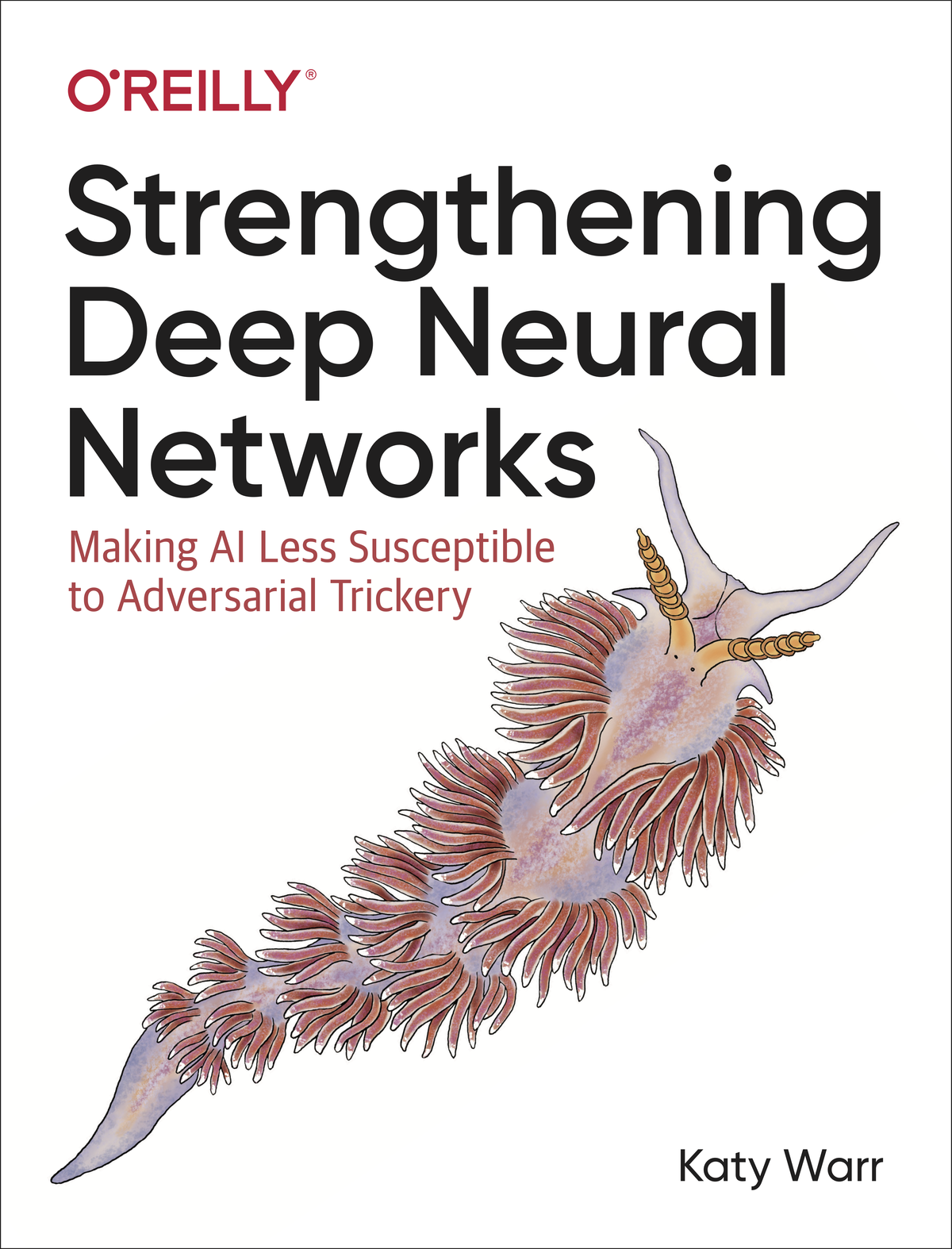 Strengthening Deep Neural Networks Katy Warr