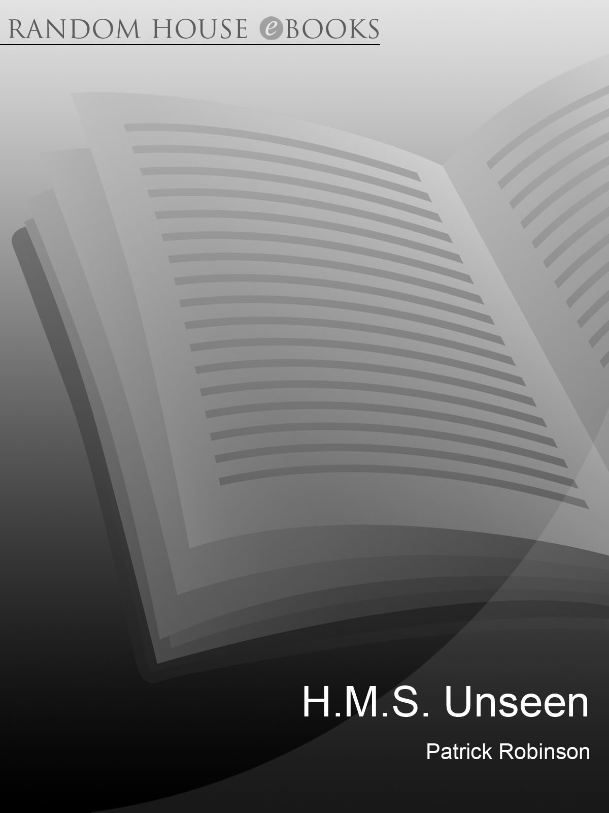 H M S Unseen Patrick Robinson