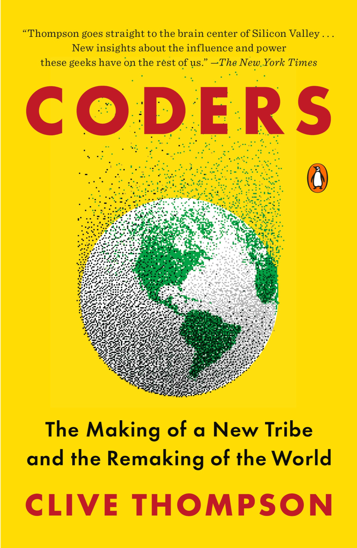 Coders The Making Of A New Tribe And The Remaking Of The World Clive Thompson