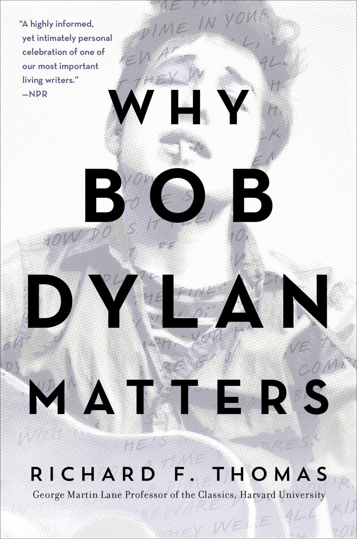 Why Bob Dylan Matters Revised Edition Richard F Thomas