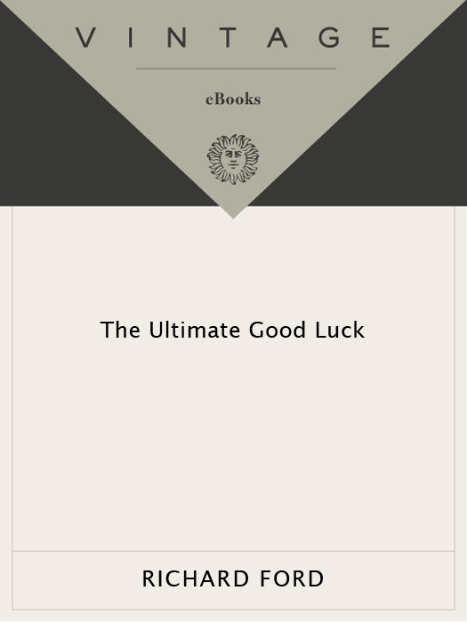 The Ultimate Good Luck Richard Ford