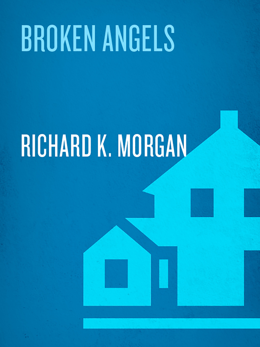 Broken Angels Richard K Morgan