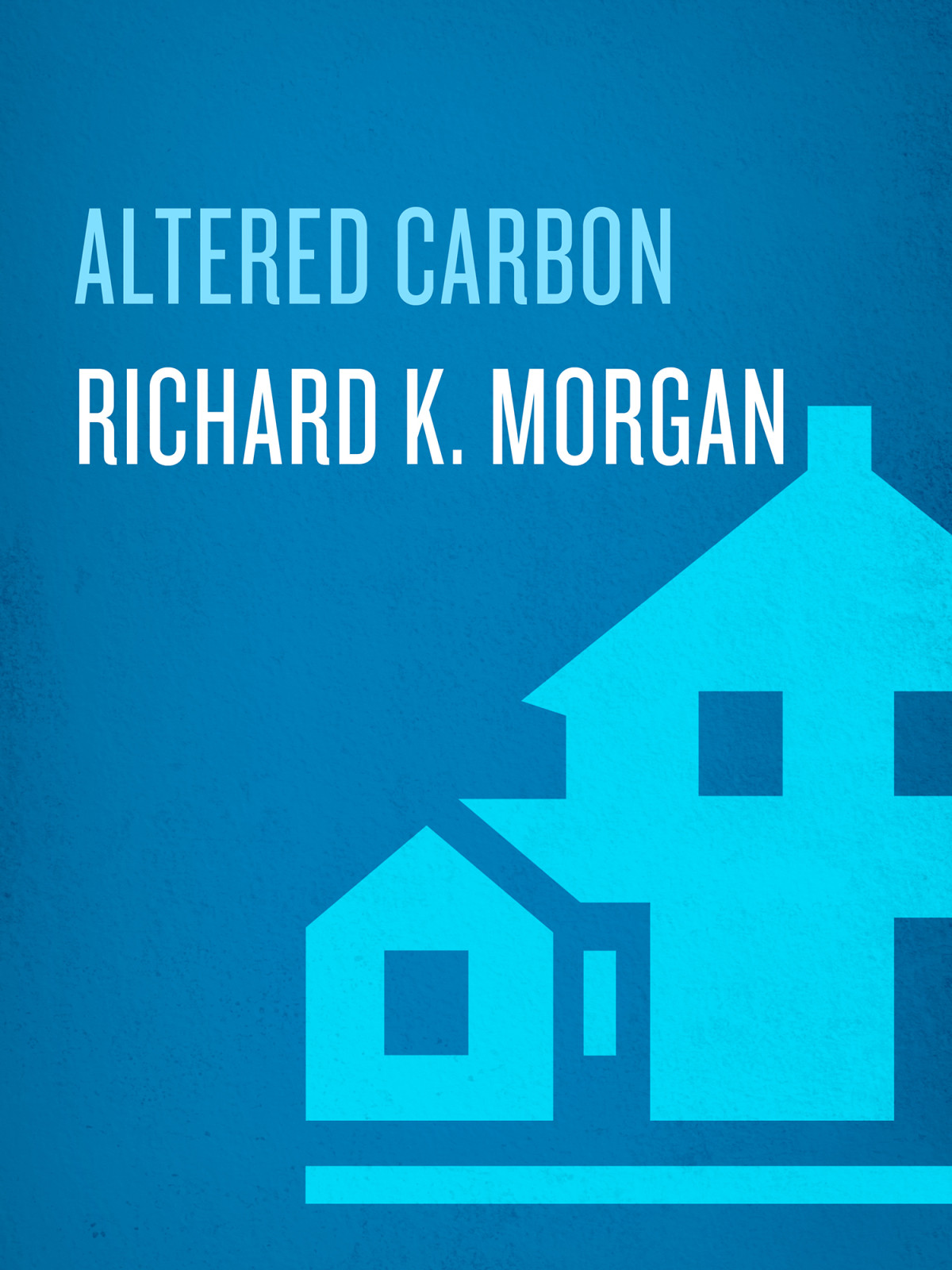 Altered Carbon Richard K Morgan